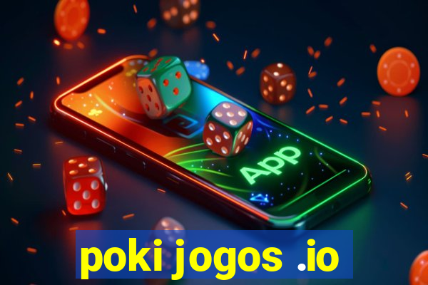 poki jogos .io